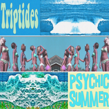 Triptides - Psychic Summer.