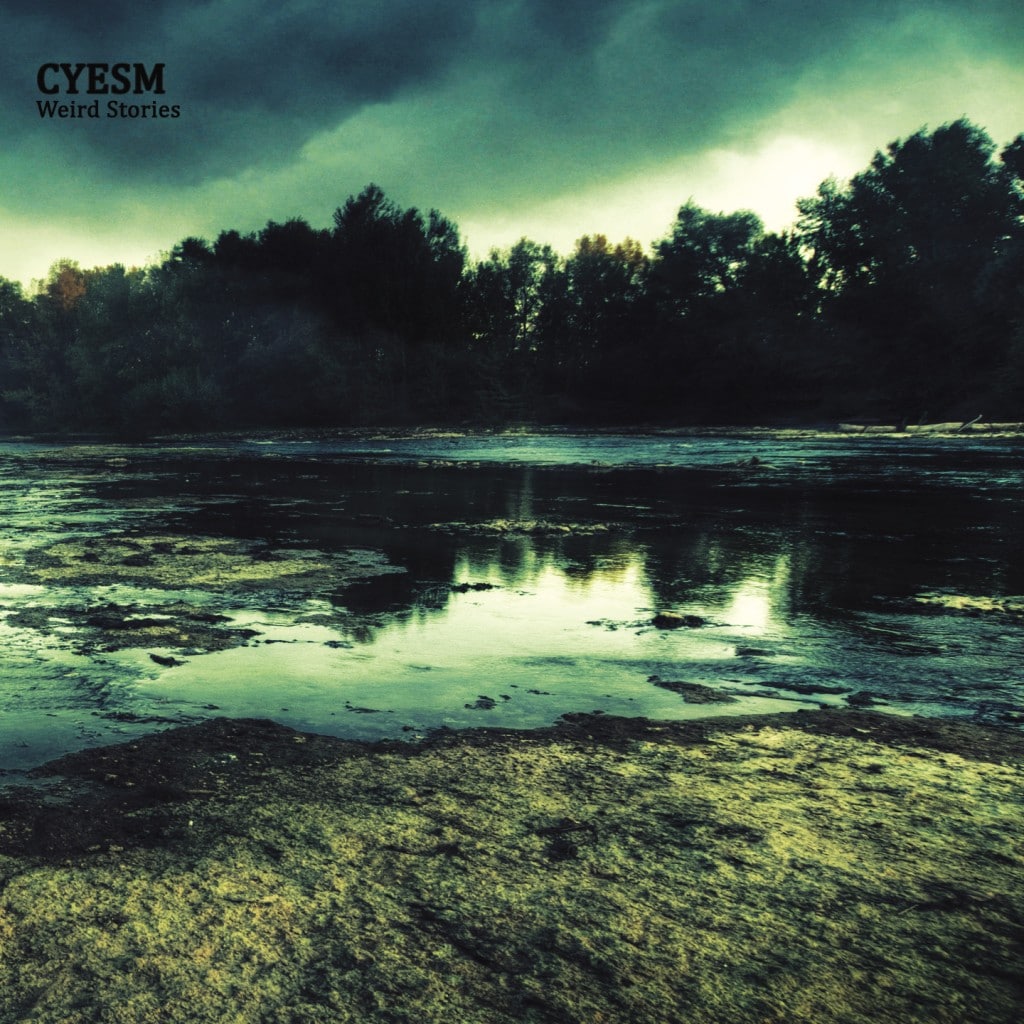 Cyesm – Weird Stories (album + clip)