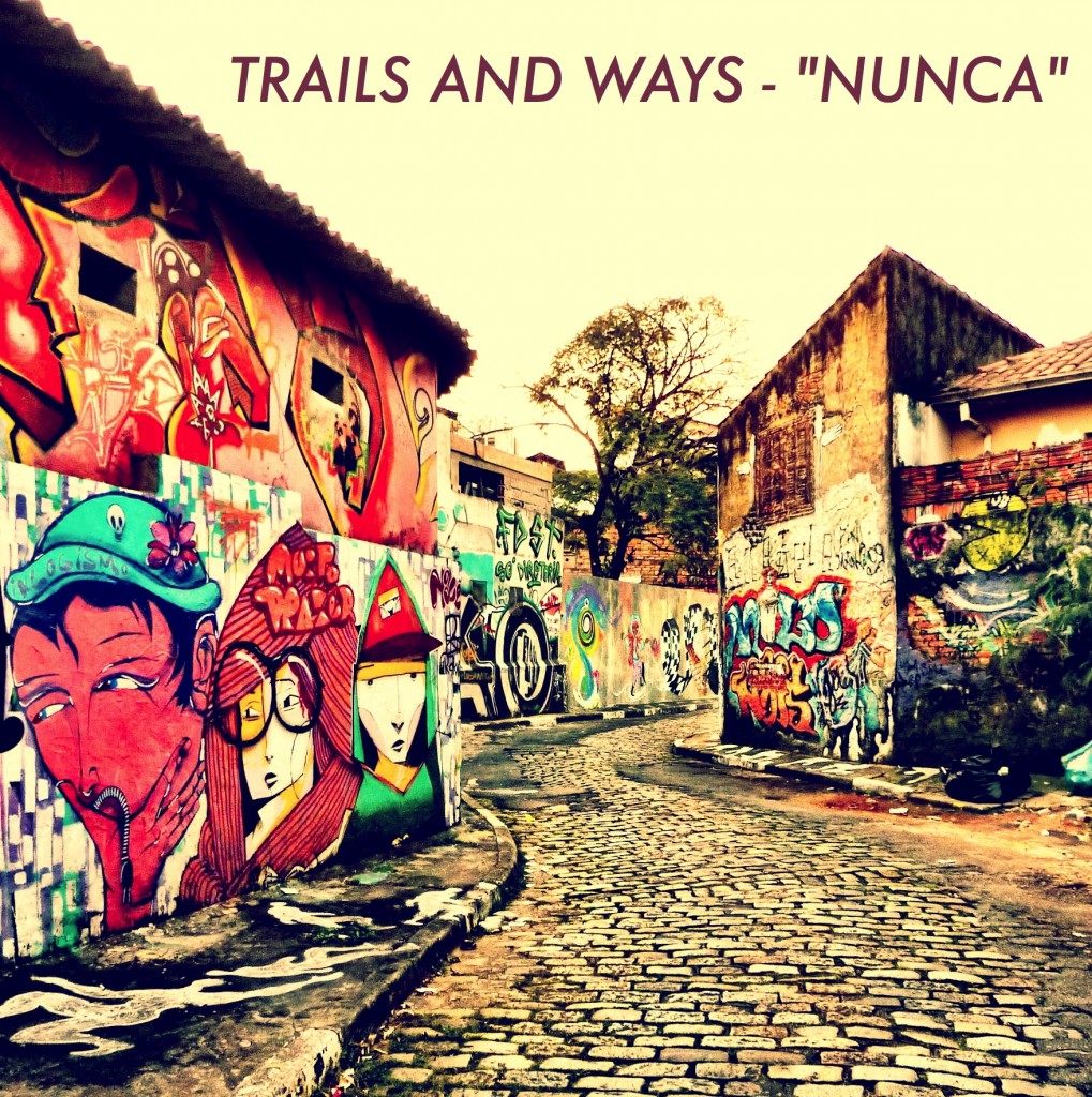Trails and Ways – Nunca