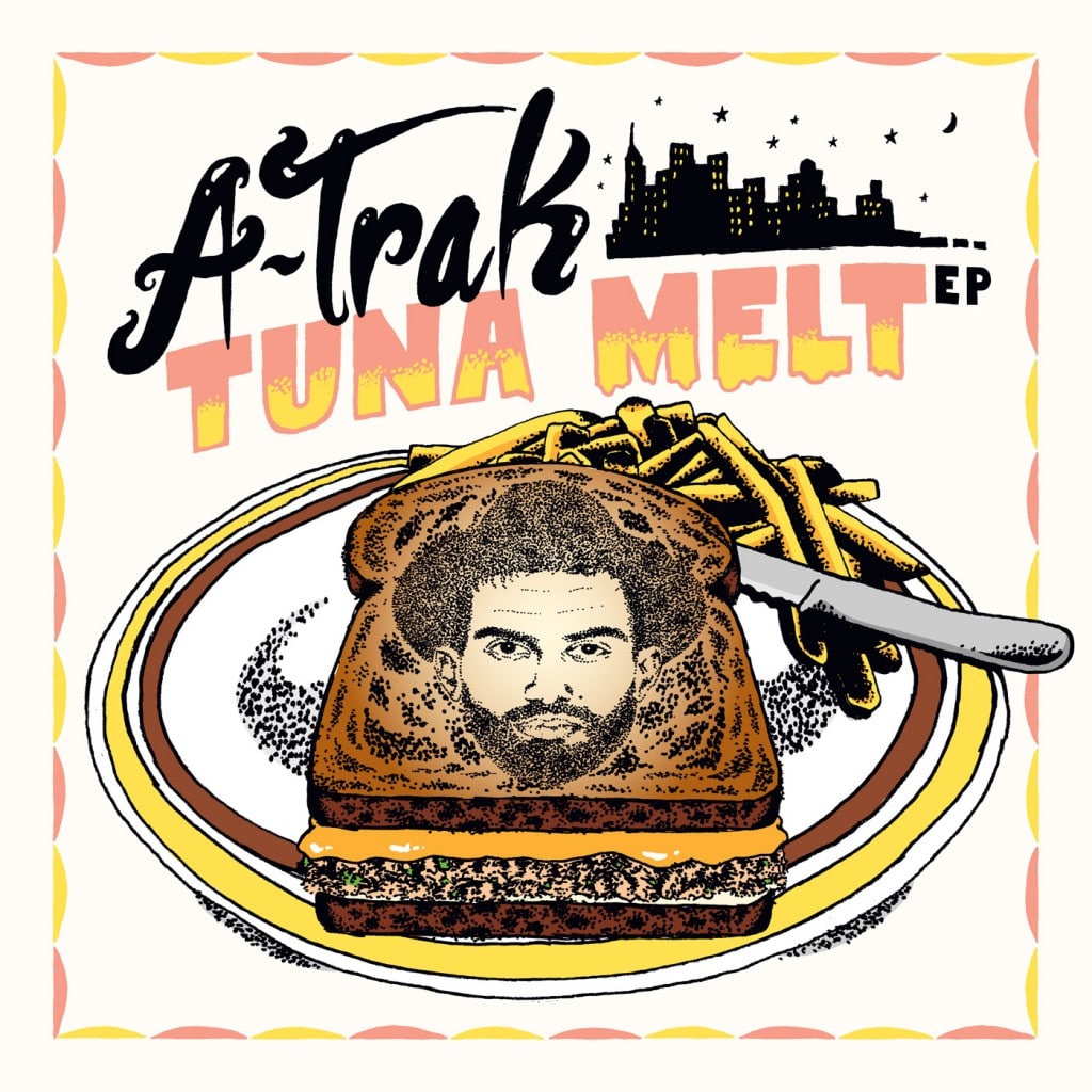 A-Trak – Tuna Melt EP FULL STREAM