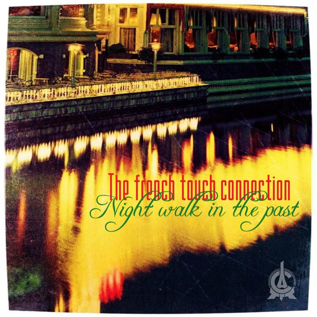 The French Touch Connection – Night Walk In The Past
