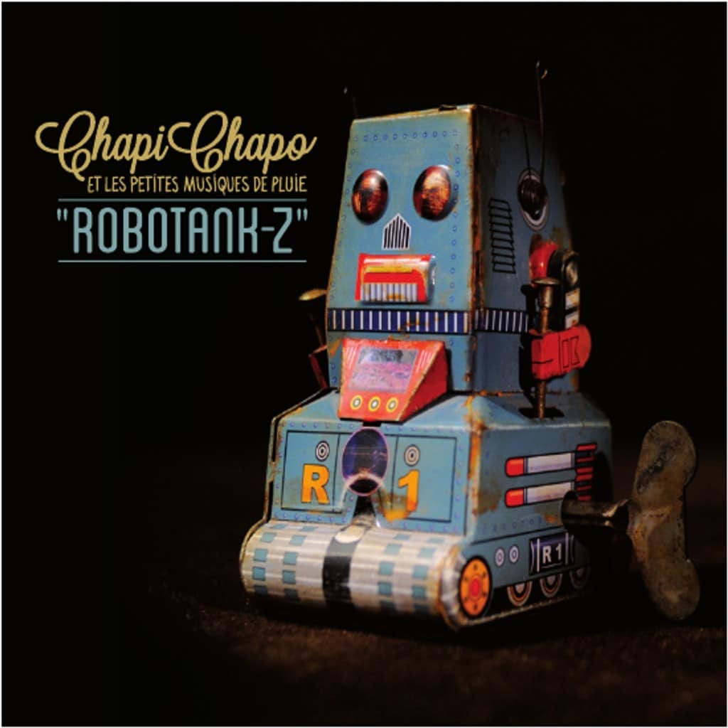 Chapi Chapo et les petites musiques de pluie – Robotank?-?z