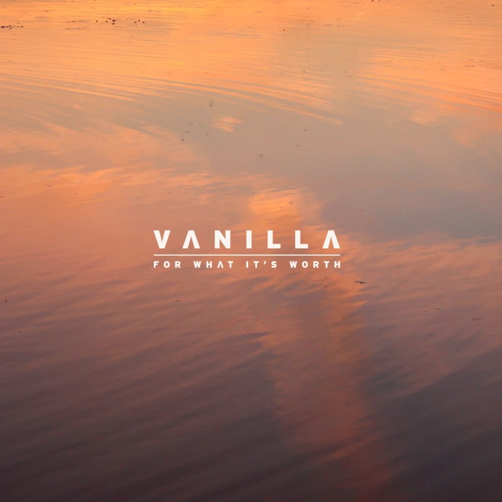 Vanilla - For What It's Worth - 2013