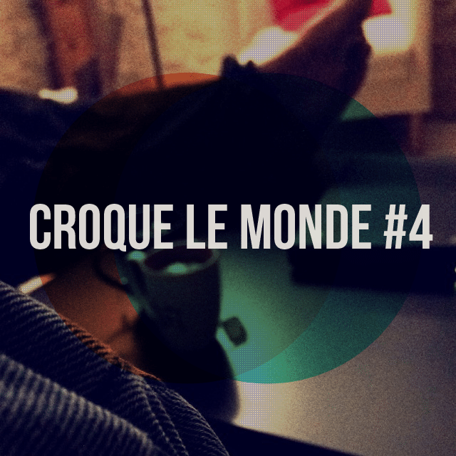 Croque le monde #4