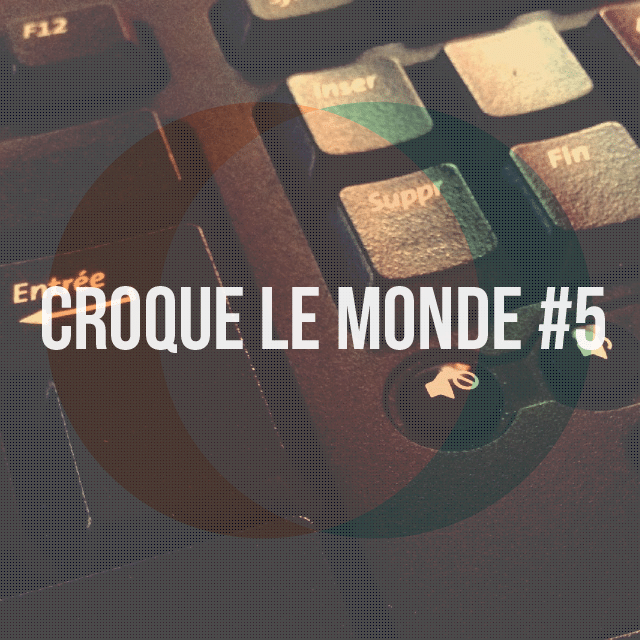 Croque le monde #5