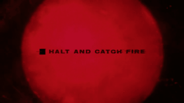Halt And Catch Fire