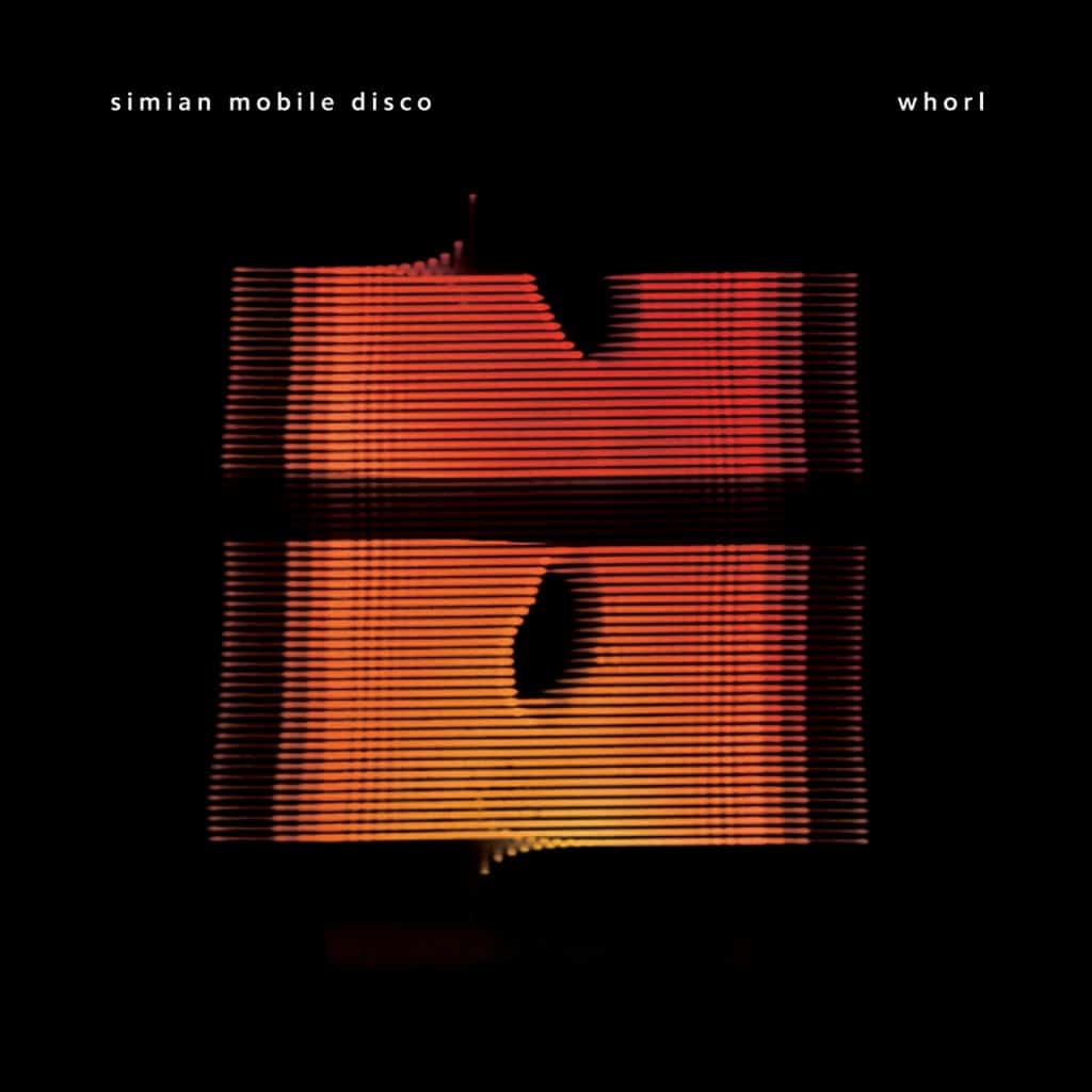 SIMIAN MOBILE DISCO – WHORL