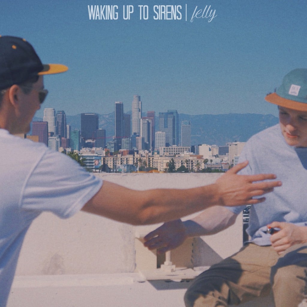 Felly - Waking Up To Sirens - 2014