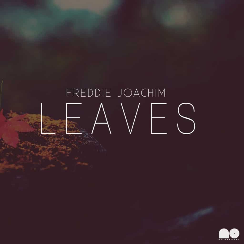 Freddie Joachim - Leaves - 2014