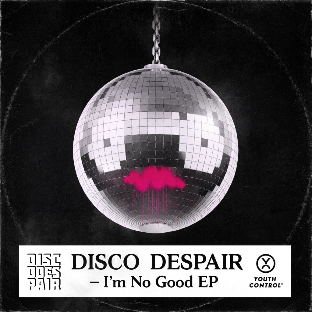 Disco donut // Disco Despair – I&rsquo;m No Good EP