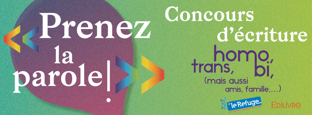 Pour la deuxième année consécutive, Edilivre et L’Association Le Refuge s’associent et lancent le premier concours de nouvelles autour des thèmes de l’homosexualité et de la transidentité.