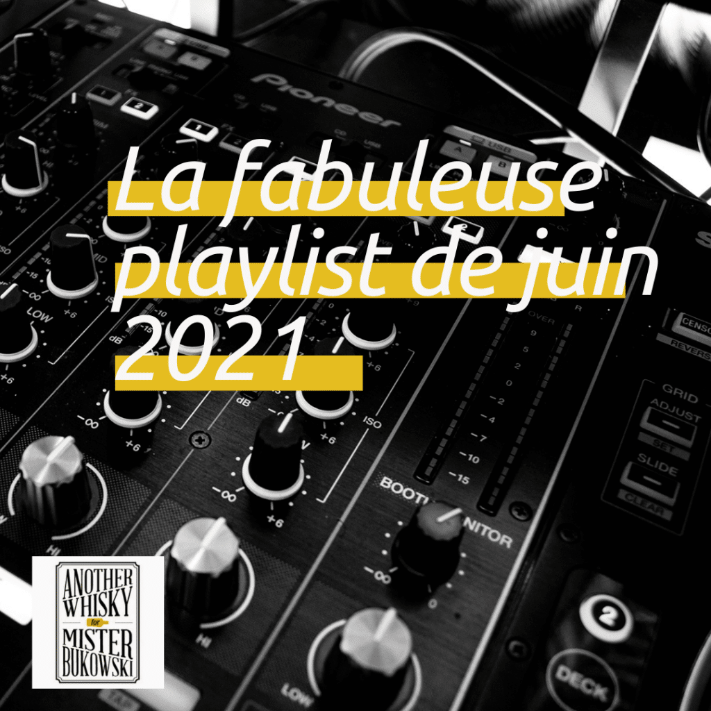 La fabuleuse playlist de juin 2021