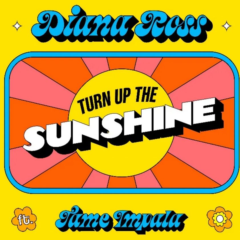 La pépite du jour c&rsquo;est Diana Ross et Tame Impala et Turn up the sunshine