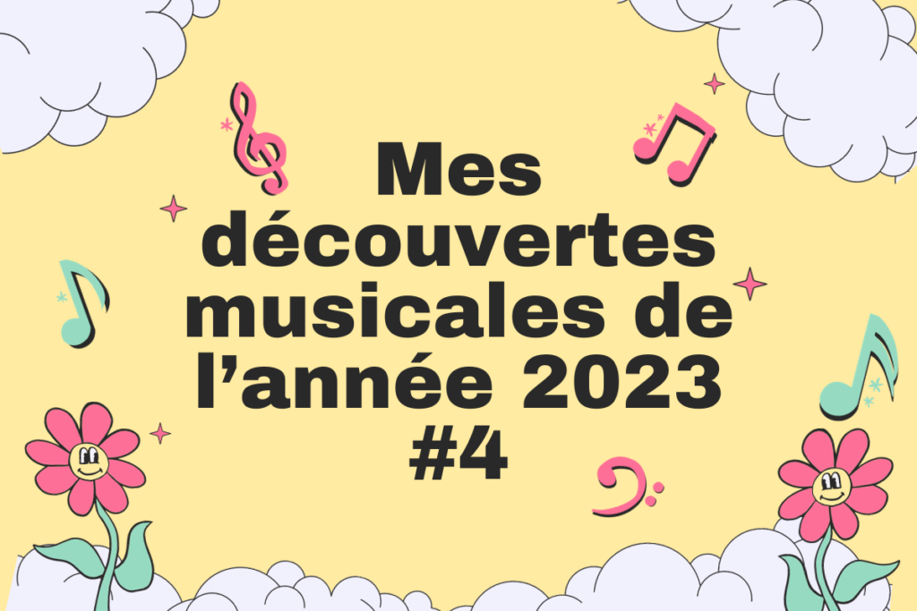 Mes découvertes musicales de l’année 2023 #4