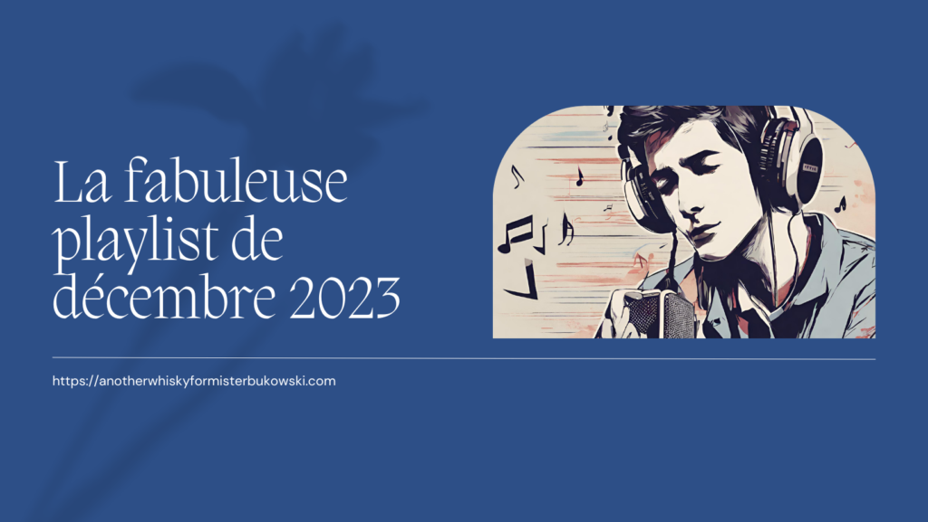 La fabuleuse playlist de décembre 2023