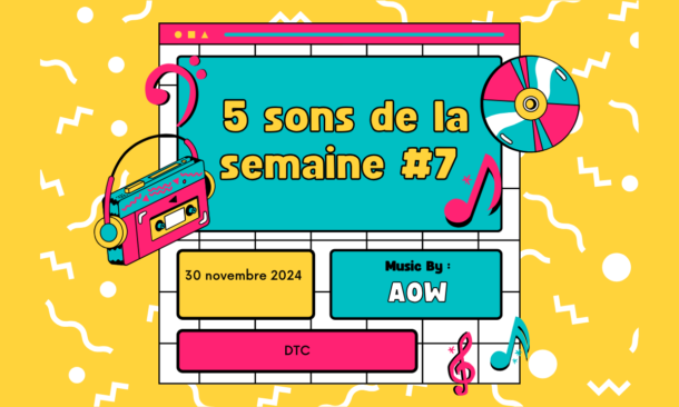 5 sons de la semaine #7