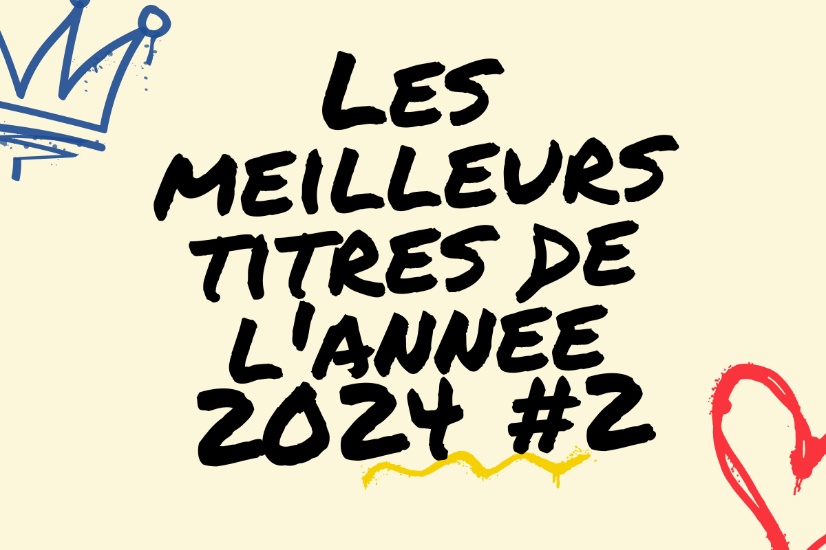 Les meilleurs titres de l’année 2024 #2