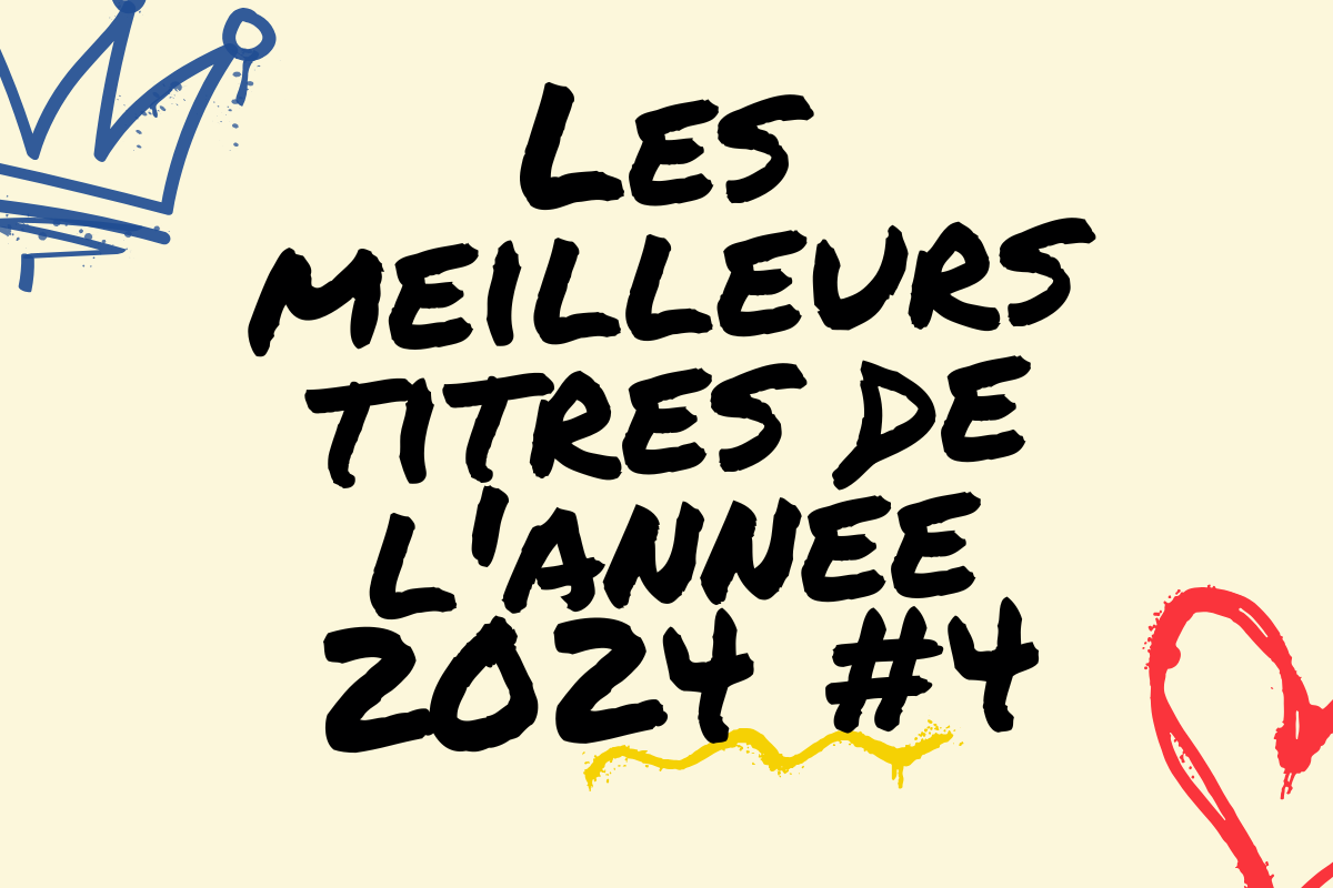 Les meilleurs titres de l’année 2024 #4