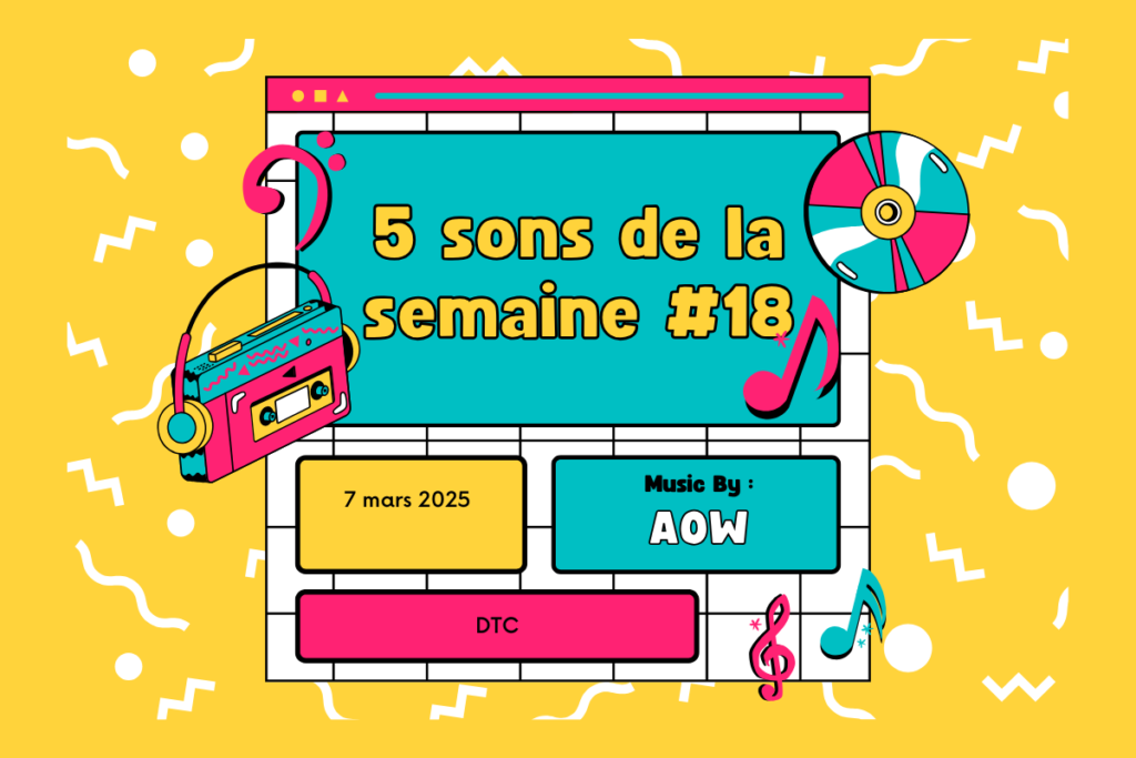 5 sons de la semaine #18