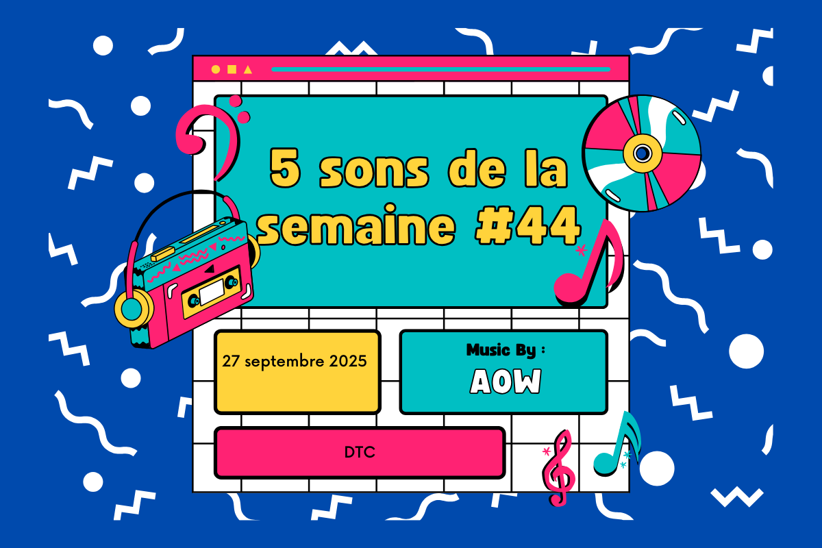 5 sons de la semaine #44