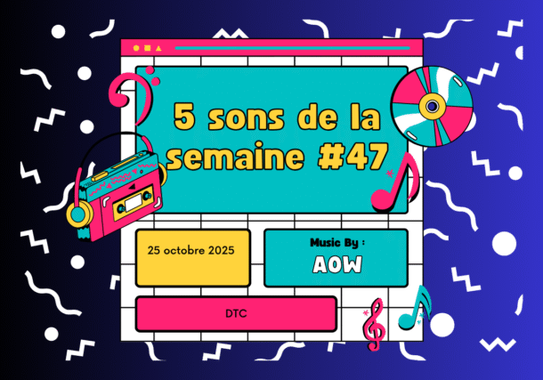 5 sons de la semaine #47