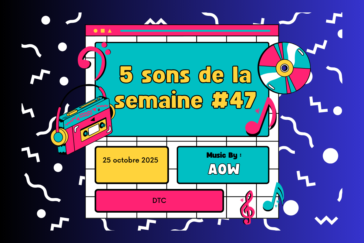 5 sons de la semaine #47