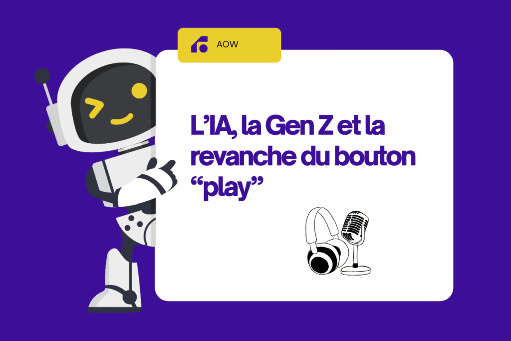 L’IA, la Gen Z et la revanche du bouton “play” (1200 x 800 px)