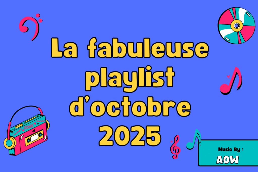 La fabuleuse playlist d'octobre 2025