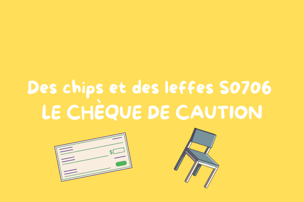 Des chips et des leffes S0706 LE CHÈQUE DE CAUTION