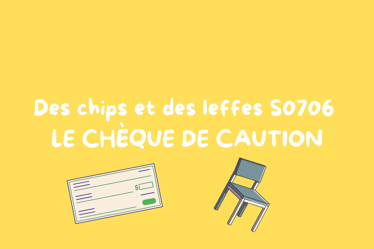 Des chips et des leffes S0706 LE CHÈQUE DE CAUTION