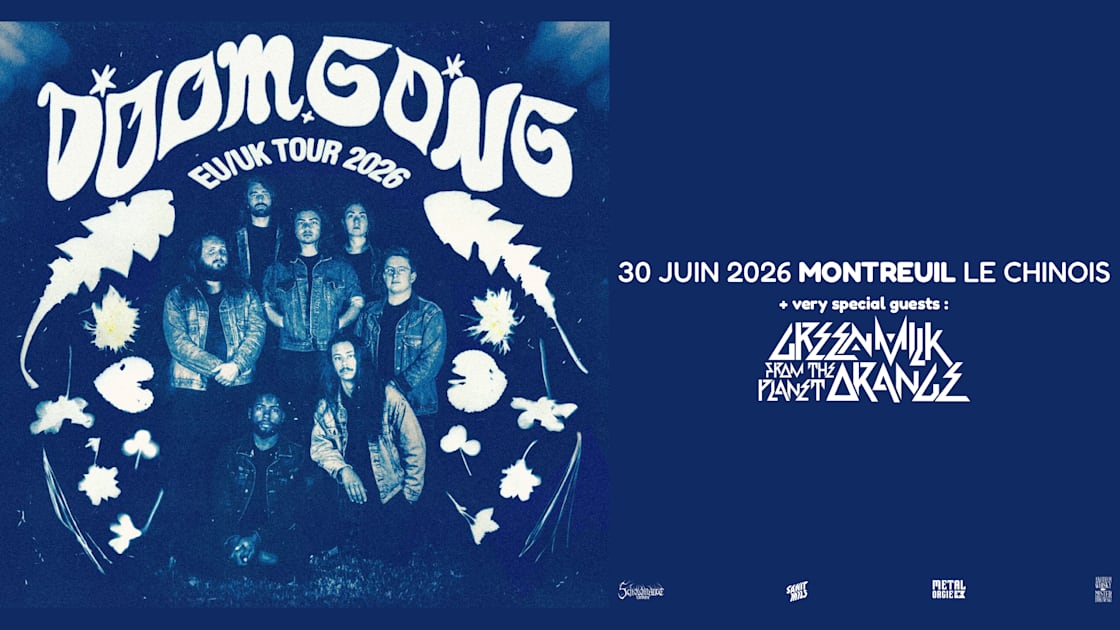 Double dose de psychédélisme au Chinois à Paris : DOOM GONG + GREEN MILK FROM THE PLANET ORANGE