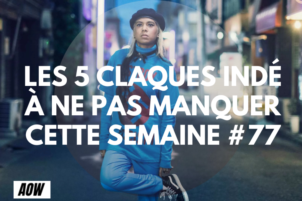 Les 5 claques indé à ne pas manquer cette semaine #77