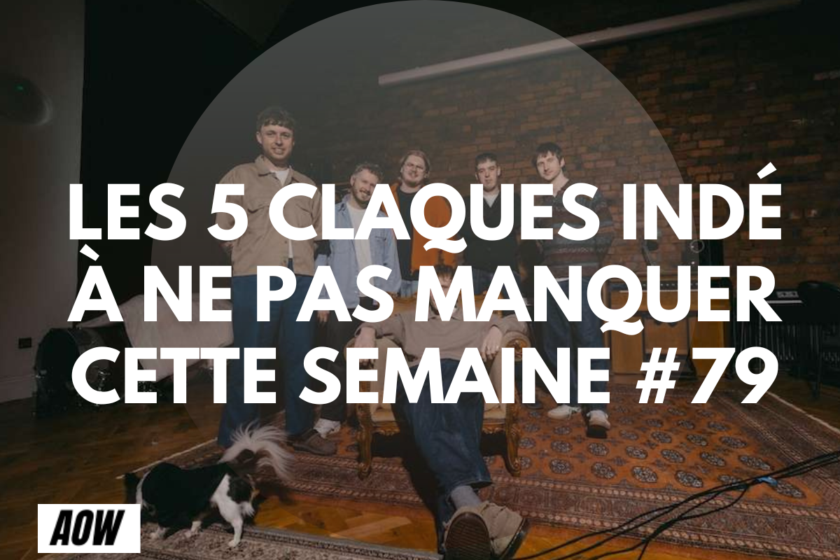 Les 5 claques indé à ne pas manquer cette semaine #80