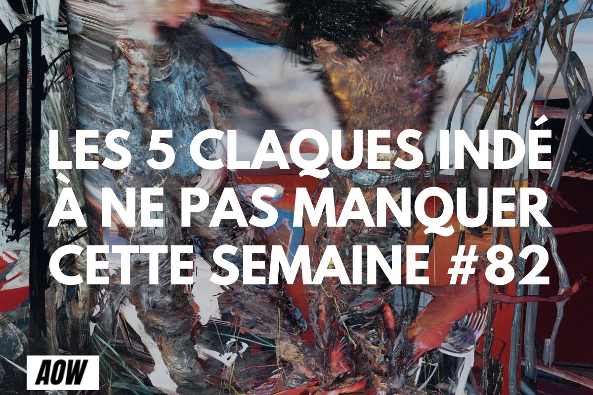 Les 5 claques indé à ne pas manquer cette semaine #82