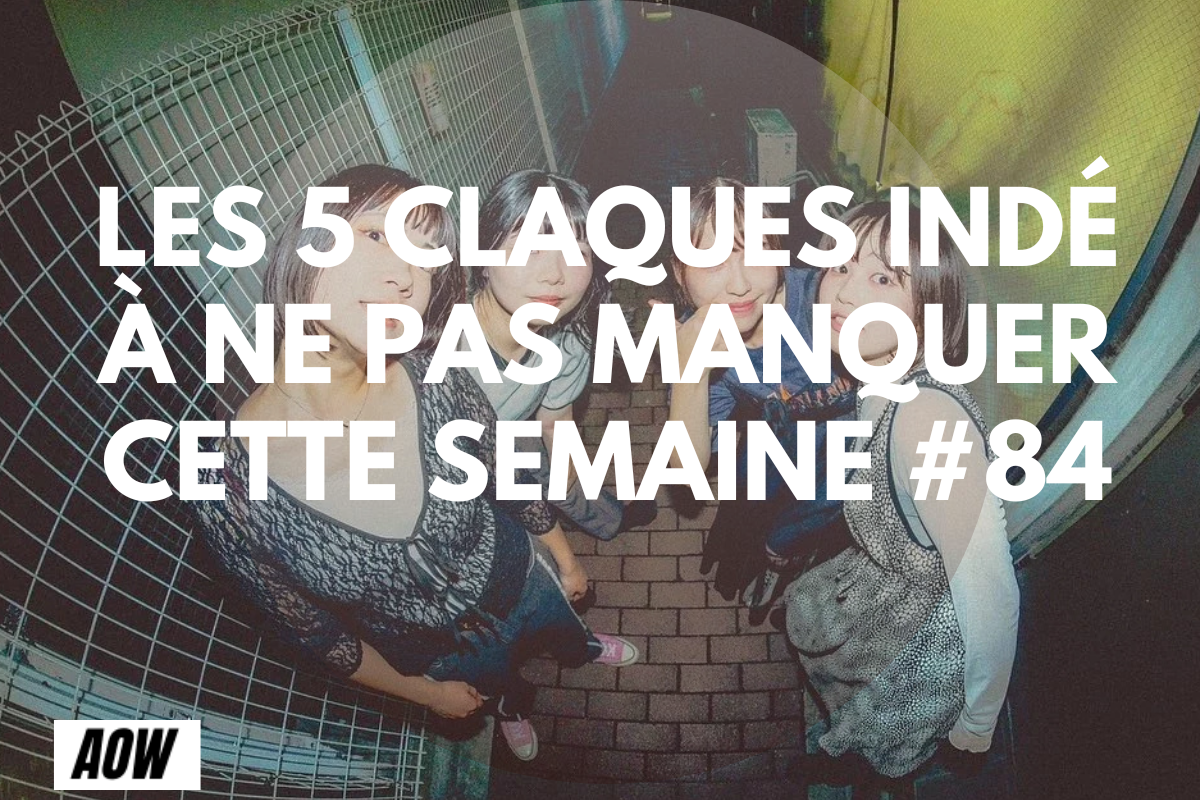 les 5 claques indés #84