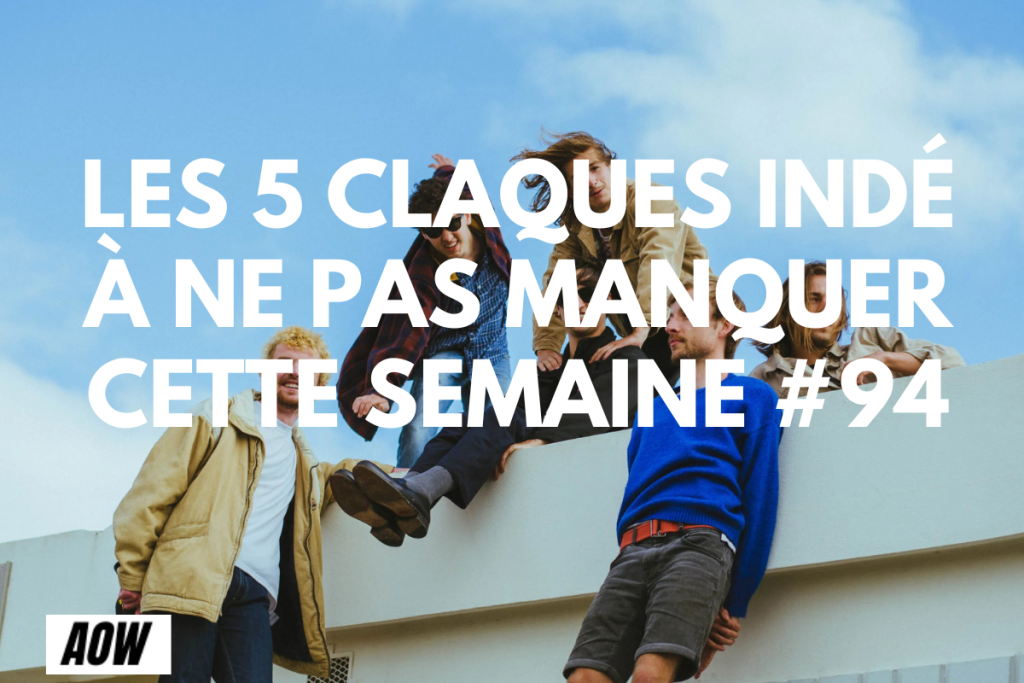 Les 5 claques indé de la semaine #94 avec Party Dozen, Kid Sistr et The big Idea